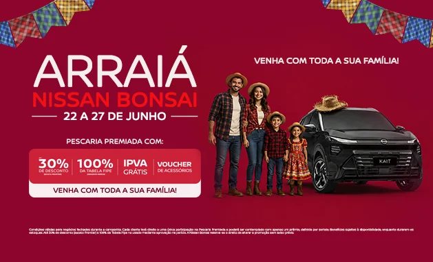 Active  - Arraiá Nissan Bonsai 2026 | Ofertas Exclusivas, Benefícios e Pescaria Premiada