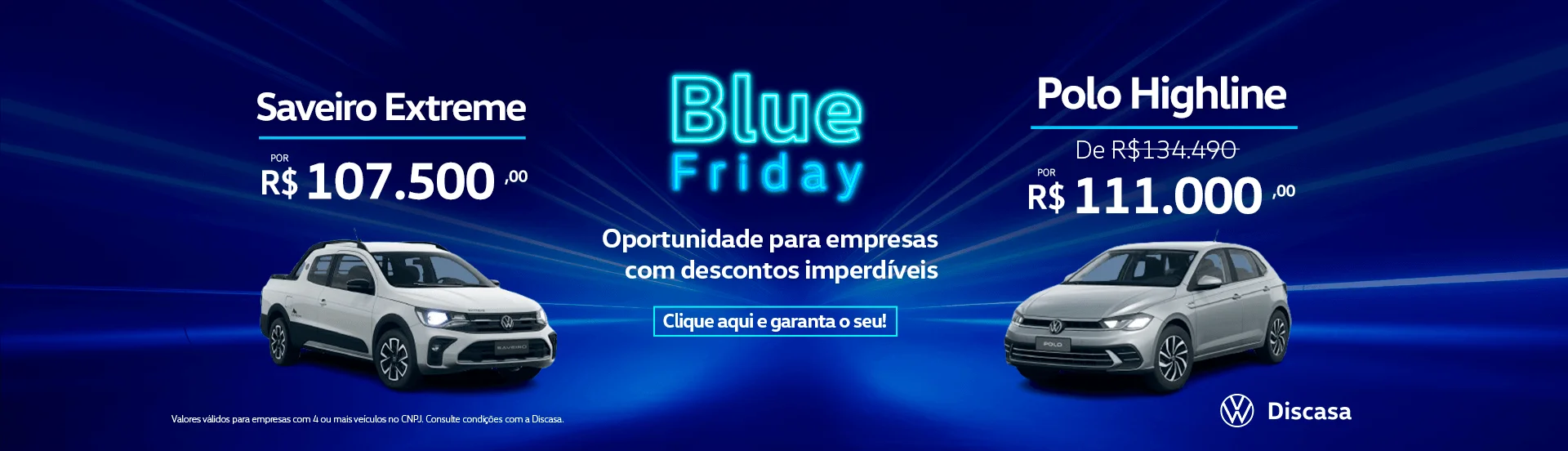 Aproveite a Oportunidade e Saia de Carro Novo hoje com a BlueFriday Discasa, ofertas em Saveiro Extreme e Polo Highline