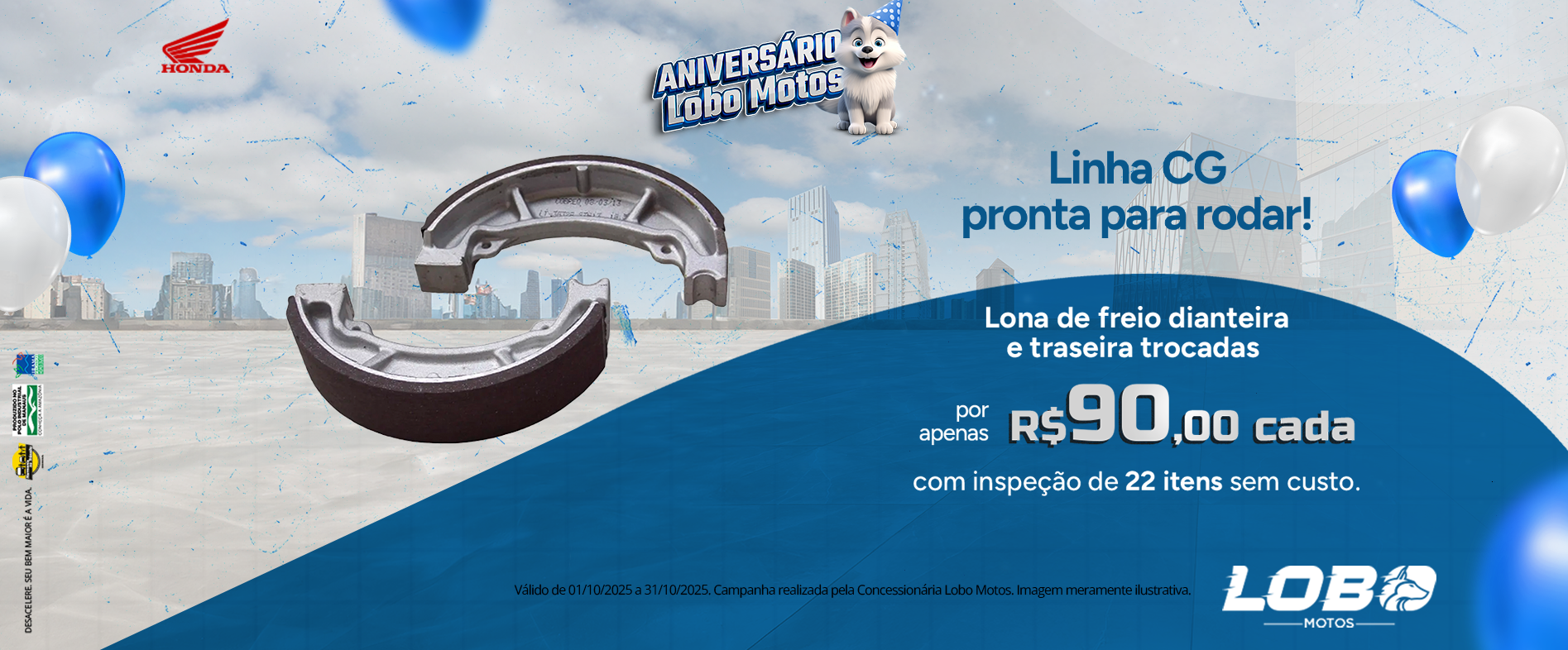 PROMOÇÃO VALIDA PARA MODELOS CG 160