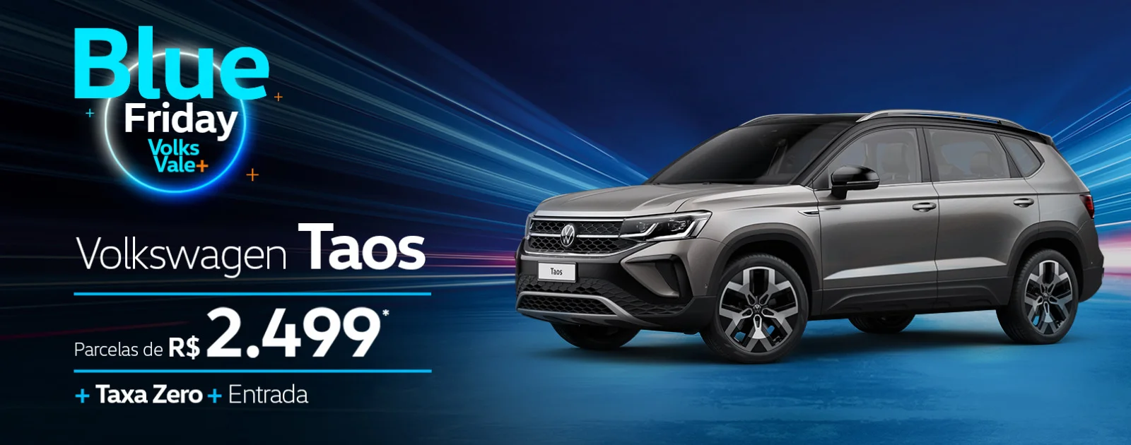 Blue Friday Volks Vale + Taos com parcelas R$ 2.499 + Taxa Zero + Entrada