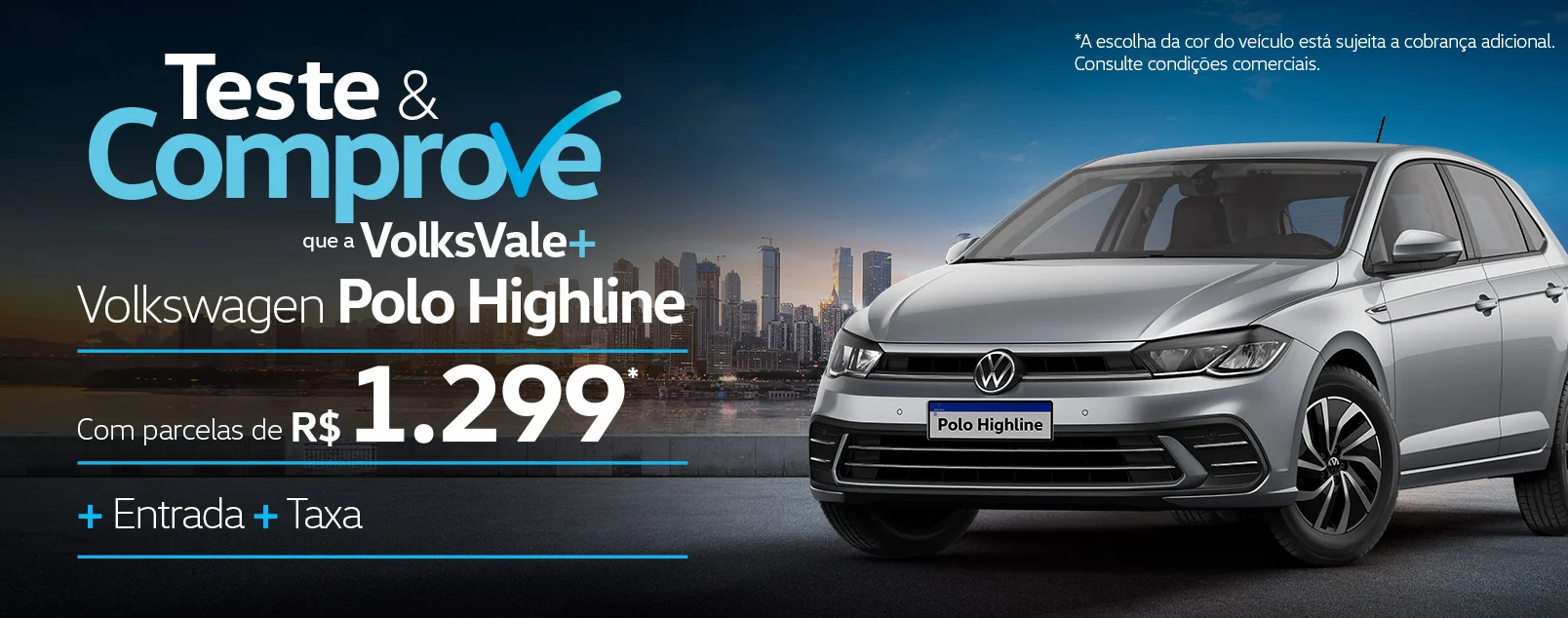 Teste & Comprove que a VolksVale + Polo Highline com parcelas de até R$ 1.299 + Entrada + Taxa