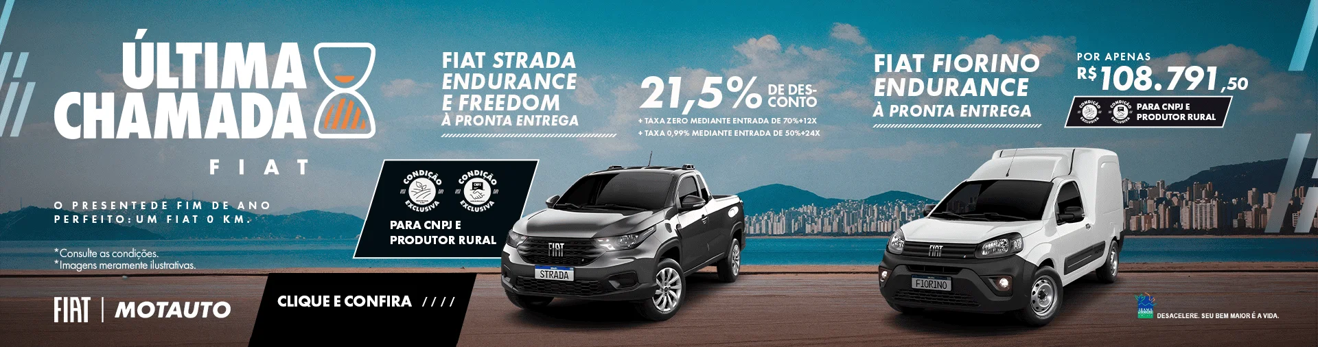 ULTIMA CHAMADA - FIAT STRADA EMDURANCE E FREEDOM COM 21,5% DE DESCONTO OU FIAT FIORINO POR R$ 108.791,00