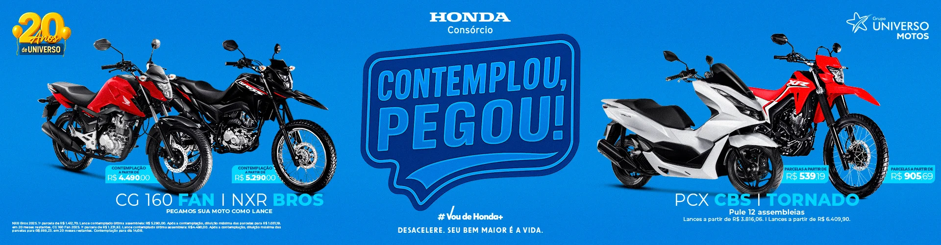 Consórcio Honda: Contemplou, Pegou! | Universo Motos