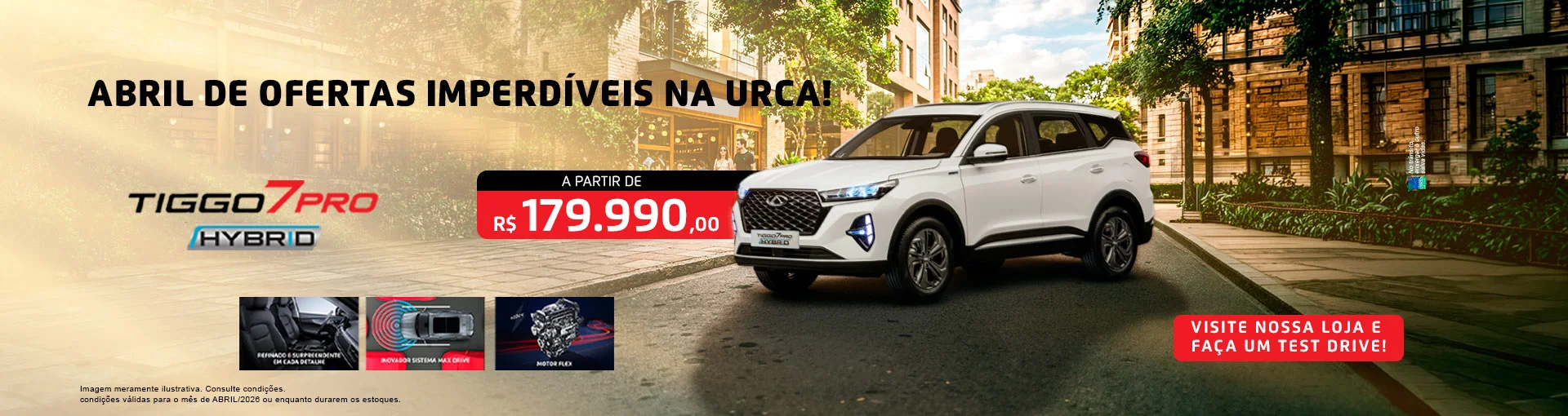 10%20-%2005-Tiggo-7-Pro-hybrid-bannerUrcaChery-CondicoesDoMes-Abril-20260406-1920x510